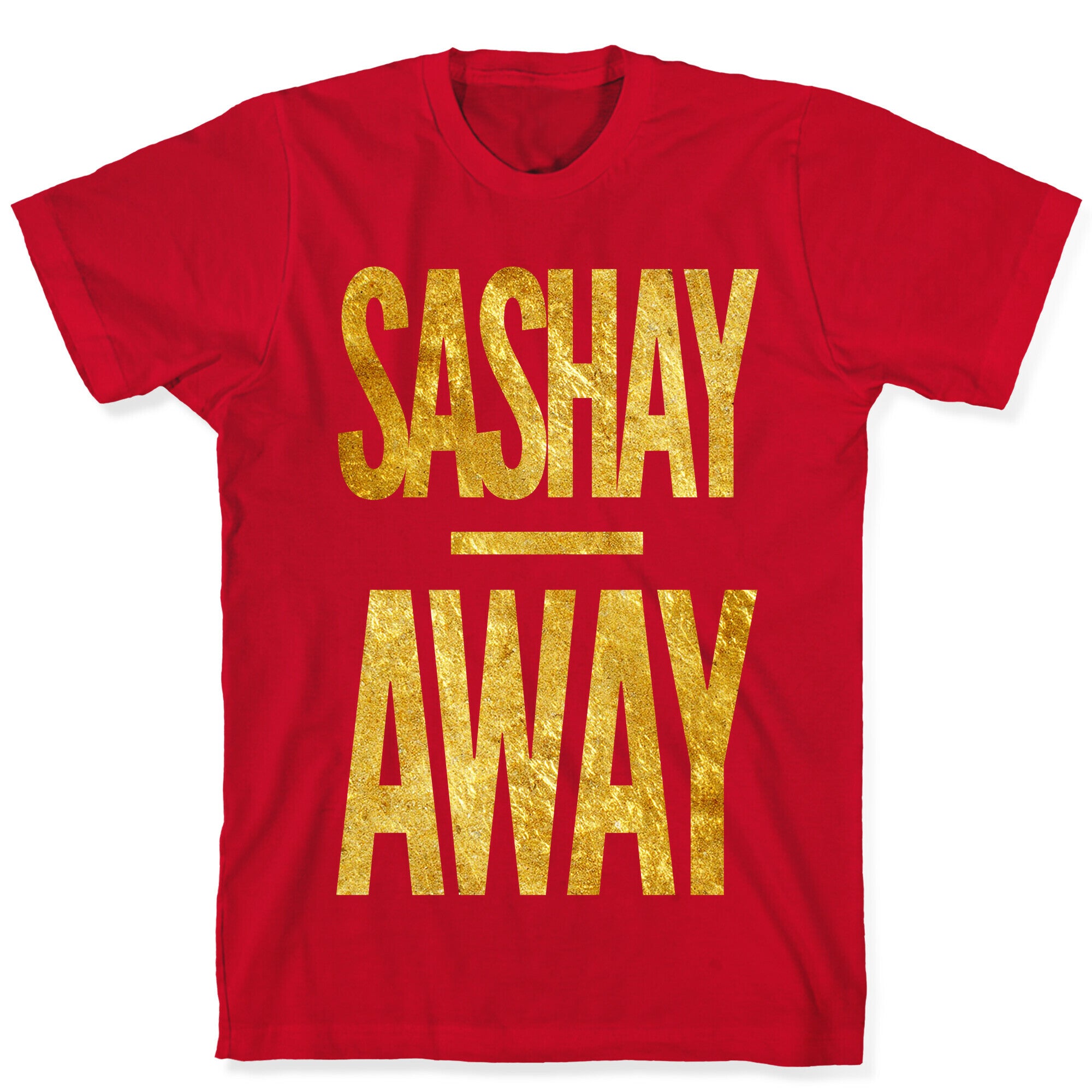 Sashay Away T-Shirt